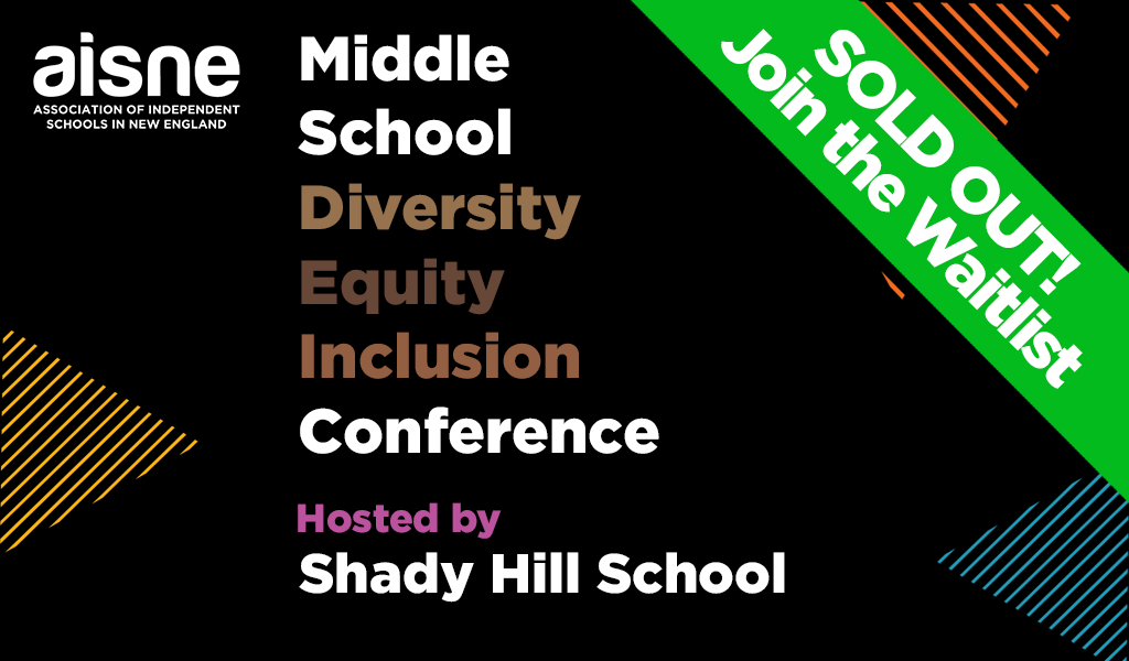 AISNE 2023 Middle School Diversity, Equity, and Inclusion Conference